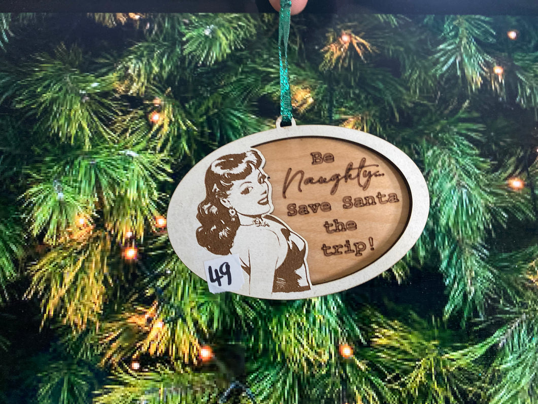 Be Naughty... Save Santa the Trip - Vintage Style - Wood Ornament